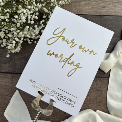 Custom Foiled Wedding Sign - Personalised Wording to Suit Your Day / Style Eva