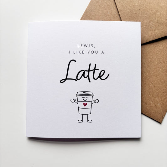 'I like you a latte' Valentine's Card